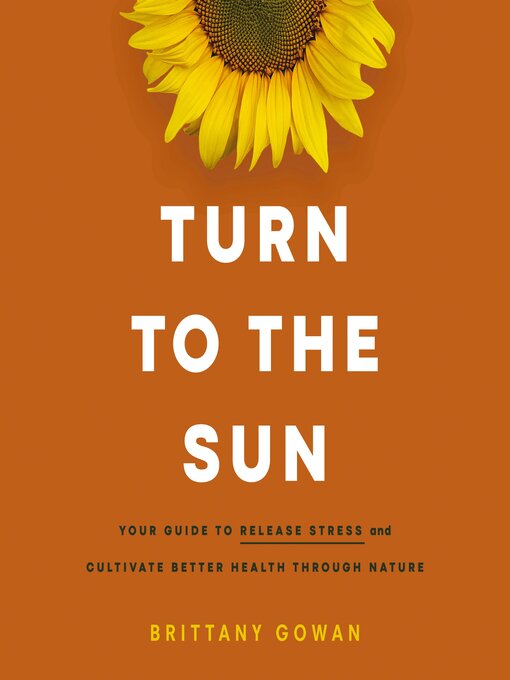 Title details for Turn to the Sun by Brittany Gowan - Available